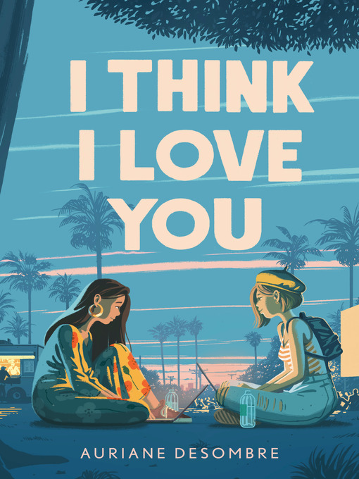 Title details for I Think I Love You by Auriane Desombre - Wait list